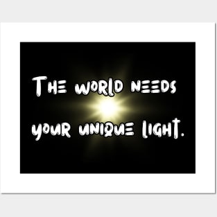 The world needs your unique light Posters and Art